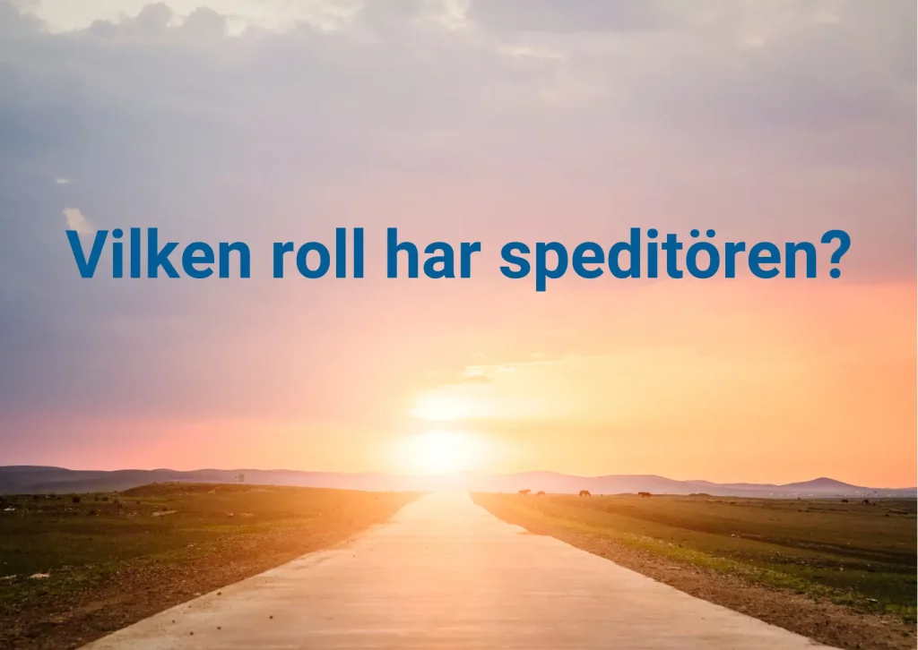 Vilken roll har speditören?