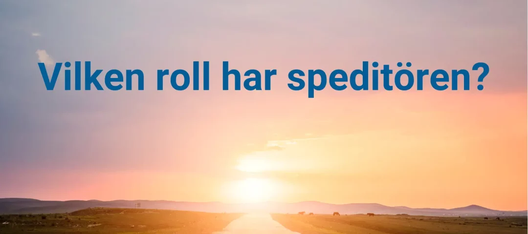 Vilken roll har speditören?